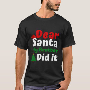 Camiseta Querido Santa Mi Hermano ¿Hice de Niño Pequeño