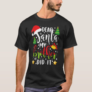 Camiseta Querido Santa Mi Hermano Hizo Navidades