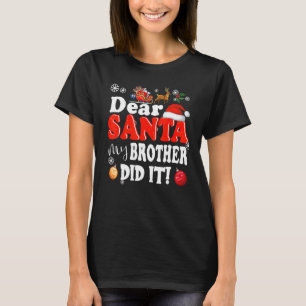 Camiseta Querido Santa Mi Hermano Hizo Navidades
