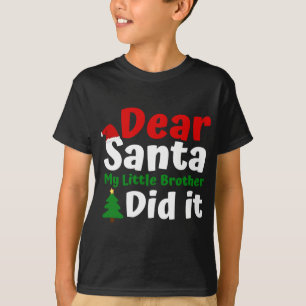 Camiseta Querido Santa Mi Hermano Hizo Navidades
