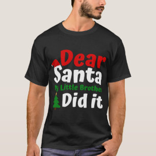 Camiseta Querido Santa Mi Hermano Hizo Navidades