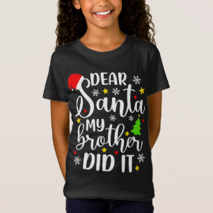 Camiseta Querido Santa, mi hermano hizo Navidades divertido