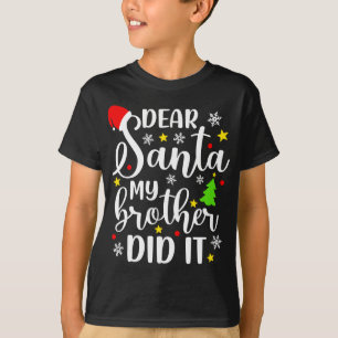 Camiseta Querido Santa, mi hermano hizo Navidades divertido