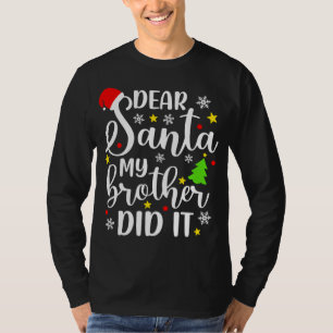 Camiseta Querido Santa, mi hermano hizo Navidades divertido