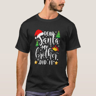 Camiseta Querido Santa Mi Hermano Hizo Navidades Pajama