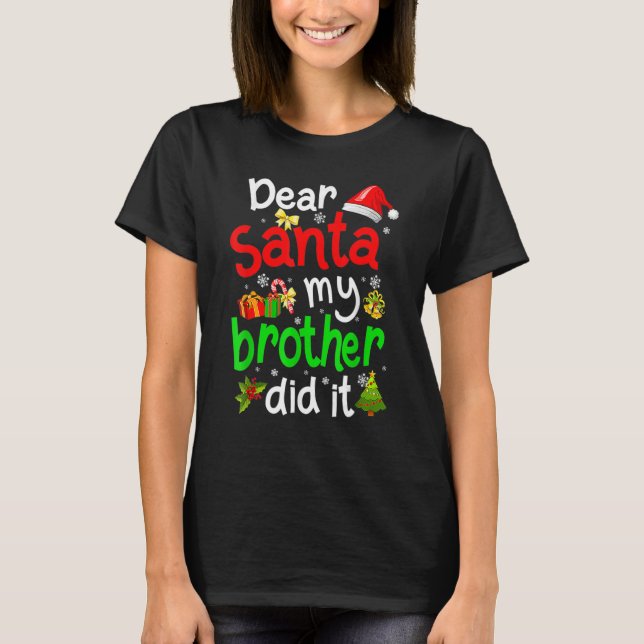 Camiseta Querido Santa Mi Hermano Hizo Navidades Pajama Fam (Anverso)