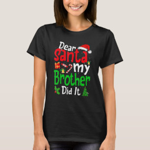 Camiseta Querido Santa Mi Hermano Hizo Navidades Pajama Fam