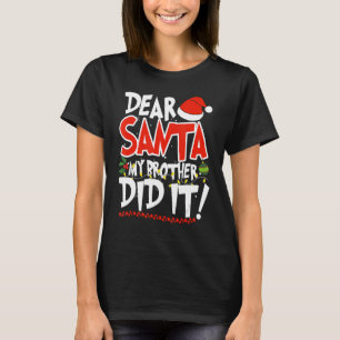 Camiseta Querido Santa Mi Hermano Hizo Navidades Pajamas Ho