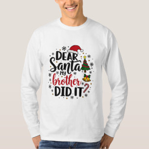 Camiseta Querido Santa Mi Hermano hizo Navidades traviesos