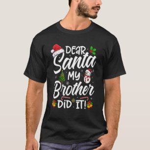 Camiseta Querido Santa, mi hermano hizo que los Navidades d