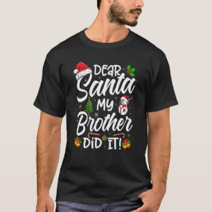Camiseta Querido Santa, mi hermano hizo que los Navidades d
