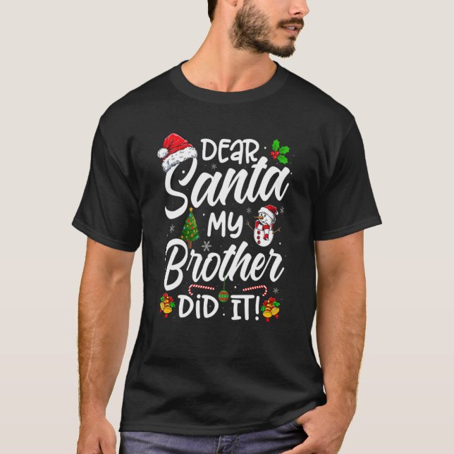 Camiseta Querido Santa, mi hermano hizo que los Navidades d (Anverso)