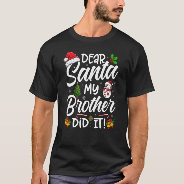 Camiseta Querido Santa, mi hermano hizo que los Navidades d (Anverso)
