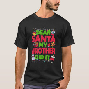 Camiseta Querido Santa, mi hermano hizo un juego de Navidad