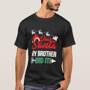 Camiseta Querido Santa, mi hermano hizo una graciosa camise