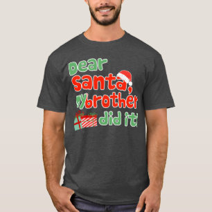 Camiseta Querido Santa Mi Hermano lo hizo divertido Christm