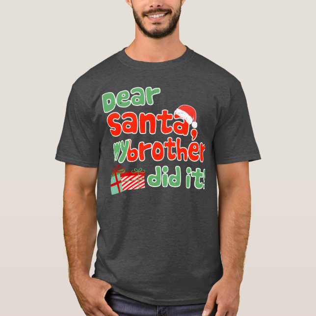 Camiseta Querido Santa Mi Hermano lo hizo divertido Christm (Anverso)