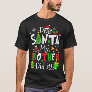 Camiseta Querido Santa Mi Hermano Lo Hizo Divertido Navidad