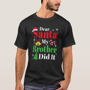 Camiseta Querido Santa Mi Hermano Lo Hizo Graciosa Navidad