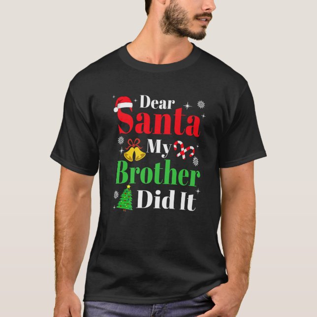 Camiseta Querido Santa Mi Hermano Lo Hizo Graciosa Navidad  (Anverso)