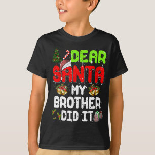 Camiseta Querido Santa Mi Hermano Lo Hizo Gracioso Navidad 