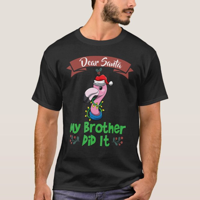 Camiseta Querido Santa Mi Hermano Lo Hizo Hermanos Navidad_ (Anverso)