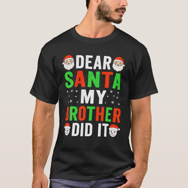 Camiseta Querido Santa Mi Hermano Lo Hizo Los Niños Navidad (Anverso)