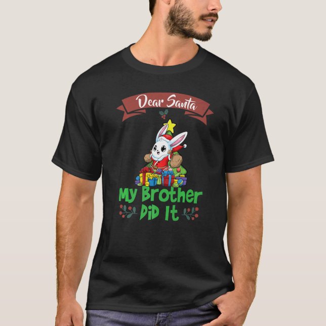 Camiseta Querido Santa Mi Hermano Lo Hizo Navidades De Herm (Anverso)