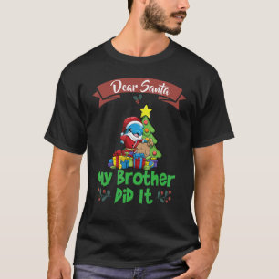Camiseta Querido Santa Mi Hermano Lo Hizo Navidades De Herm