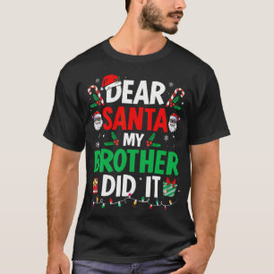 Camiseta Querido Santa, mi hermano lo hizo Navidades gracio