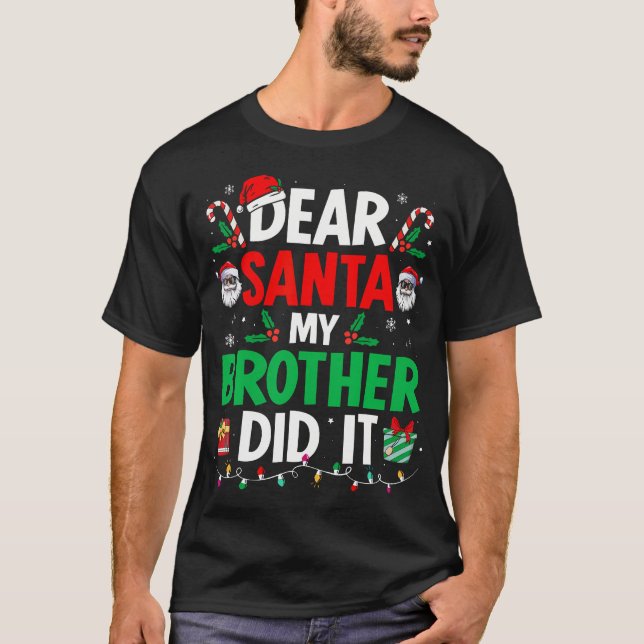 Camiseta Querido Santa, mi hermano lo hizo Navidades gracio (Anverso)