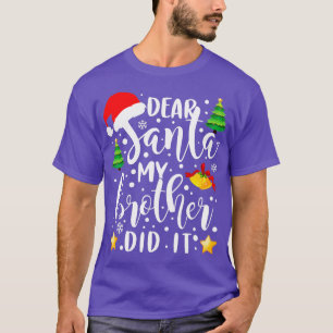 Camiseta Querido Santa Mi Hermano Lo Hizo Navidades Gracios