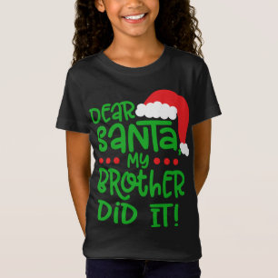 Camiseta Querido Santa Mi Hermano Lo Hizo Navidades Gracios