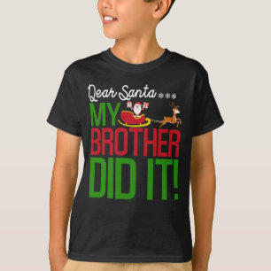 Camiseta Querido Santa, mi hermano lo hizo Navidades niños