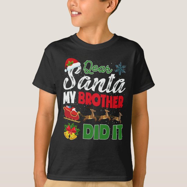 Camiseta Querido Santa, mi hermano lo hizo Navidades niños  (Anverso)