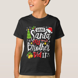 Camiseta Querido Santa, mi hermano se burló de los Navidade