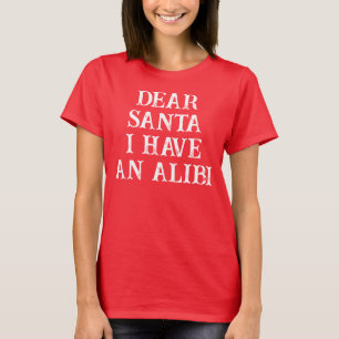 Camiseta Querido Santa Tengo Una Coartada Divertida Navidad
