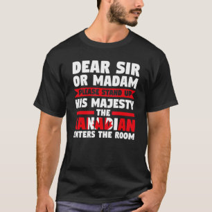 Camiseta querido señor o madam stand up Canadá entra en Can
