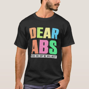Camiseta Queridos Abdominales Quizás Algún Día Nos Conocere