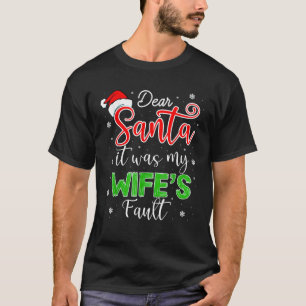Camiseta Queridos hombres: Santa, fue culpa de mi mujer