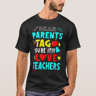 Camiseta Queridos padres etiquetan eres profesor de amor