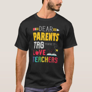 Camiseta Queridos padres etiquetan que te encanta el profes