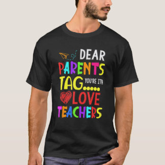 Camiseta Queridos padres te toca a ti te quiero maestro