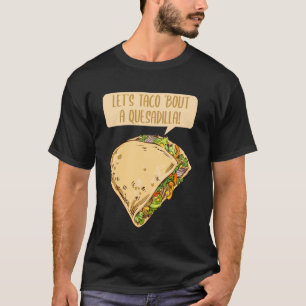 Camiseta Quesadilla Taco Juego de Palabras 5 De Mayo Comida