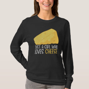 Camiseta Queso de bollo de comida sólo un Chica que ama el 