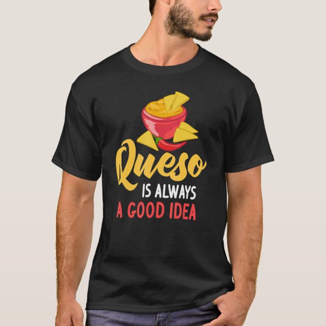 Camiseta Queso Dip Salsa Queso Chips Mexicanos Chile Con Qu (Anverso)
