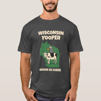 Camiseta Queso divertido de grado Eh de Wisconsin Yooper Va