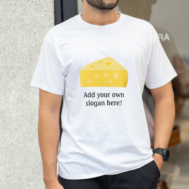 Camiseta Queso grande: Lema de Personalizable (Subido por el creador)