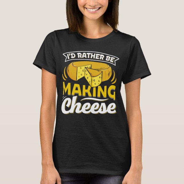 Camiseta Queso que hace queso para hacer comida queso para  (Anverso)