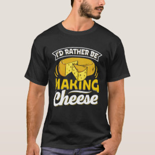 Camiseta Queso que hace queso para hacer comida queso para 